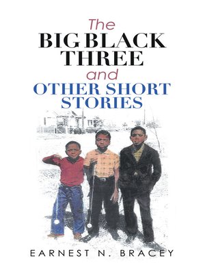 cover image of The Big Black Three and Other Short Stories